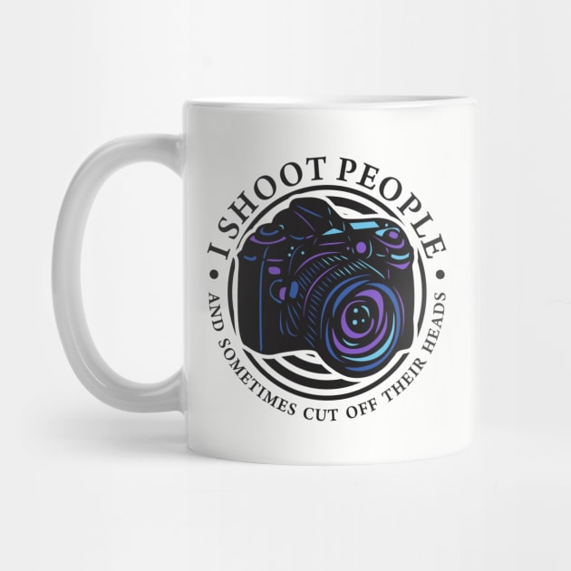 I Shoot People by DavesTees